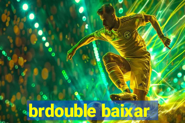 brdouble baixar